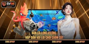 Bắn Cá Long Vương