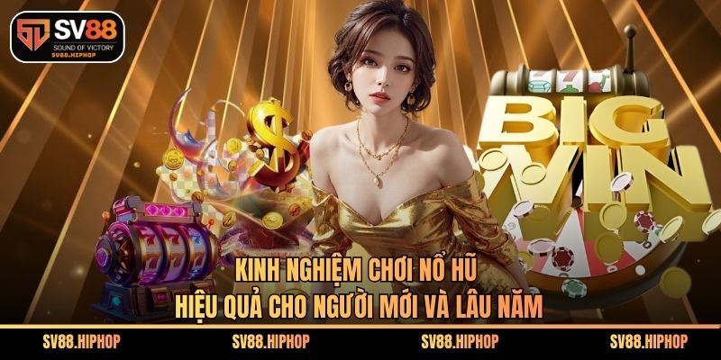 Kinh Nghiệm Chơi Nổ Hũ